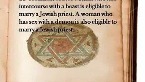 THE TALMUD - A WOMAN WHO HAS SEX WITH A BEAST OR A DEMON IS ELIGIBLE TO MARRY A JEWISH PRIEST