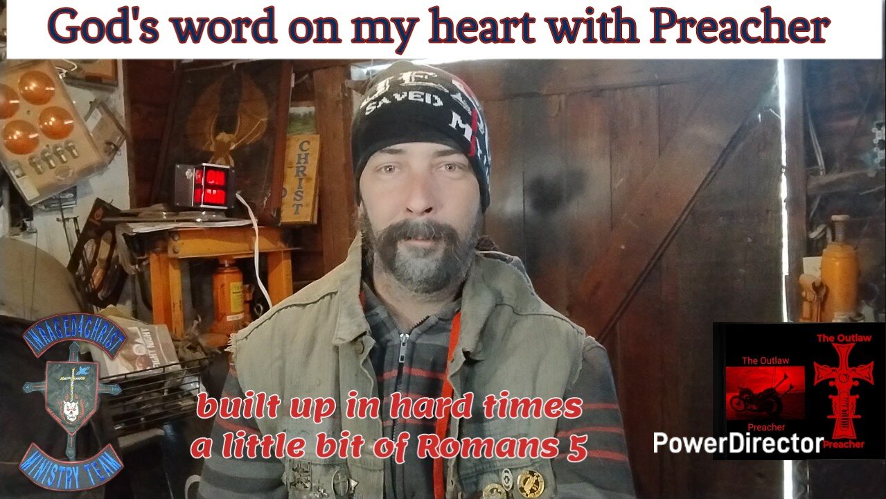 God's word on my heart built up in hard times a little bit of Romans 5 #theoutlawpreacher