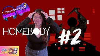 Your FACE is a Gaming Channel! | Homebody PART 2!
