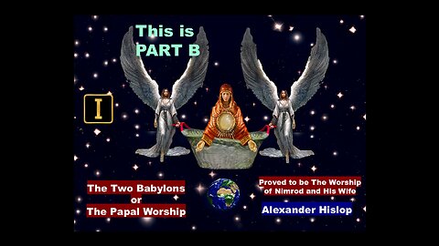 Part 01-B The Two Babylons or Papal Worship, Alexander Hislop