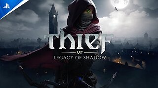 Thief VR: Legacy of Shadow - Official Gameplay Trailer