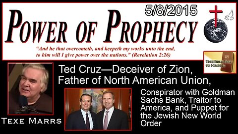 (May 9th 2015) Texe Marrs- "Ted Cruz: Deceiver of Zion & Father of North American Union".