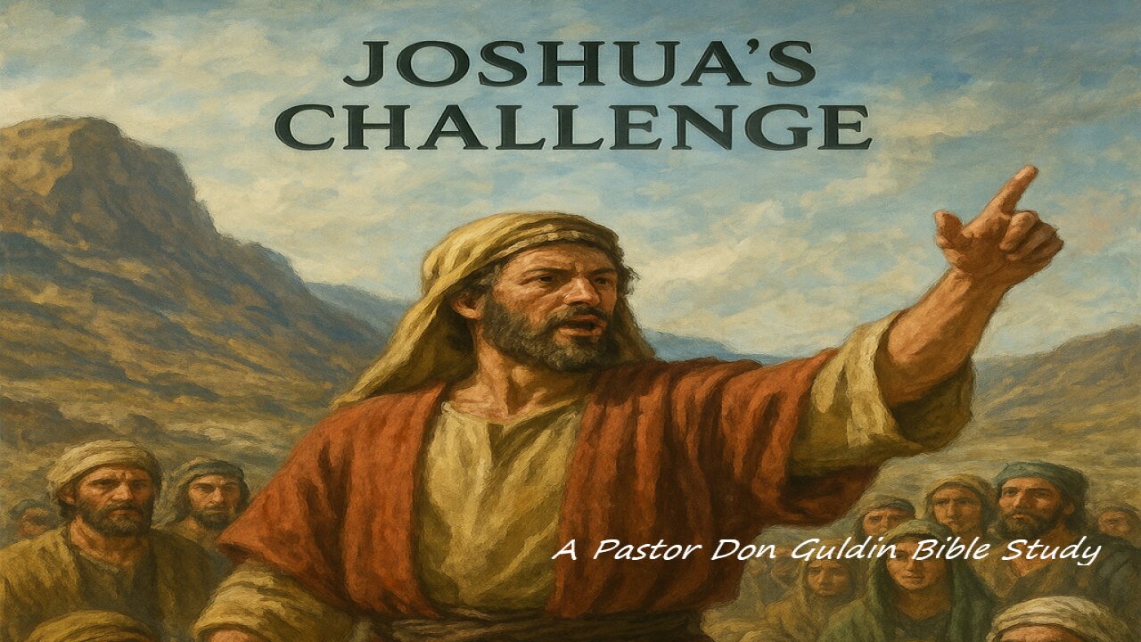 Joshua's Challenge - Pastor Don Guldin