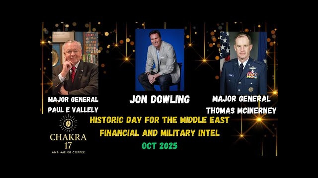 Jon Dowling & Major General Paul E Vallely & Major General McInerney Financial & Military Intel