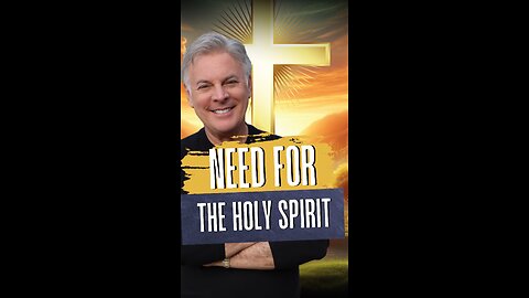 Need for the Holy Spirit