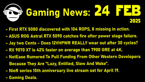 Gaming News | NVidia Disasters | RX 9070 XT Perf leaks | NetEase investments | Deals | 24 FEB 2025