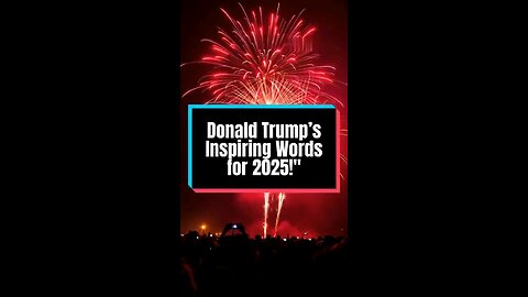 Donald Trump's inspiring words for 2025