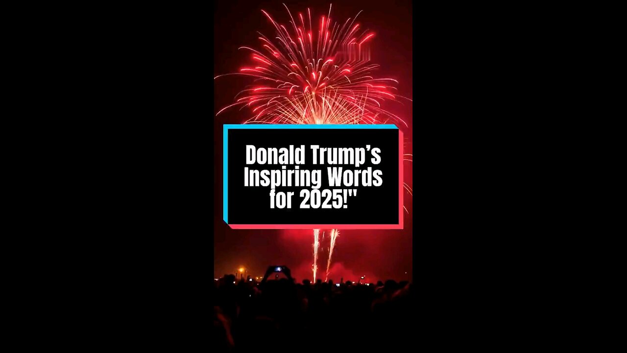 Donald Trump's inspiring words for 2025