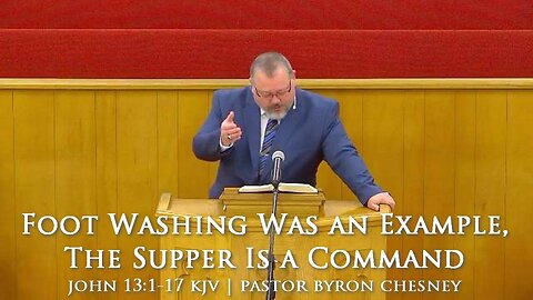 Foot Washing Was an Example, The Supper Is a Command