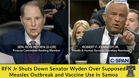 RFK Jr Shuts Down Senator Wyden Over Supposed Measles Outbreak and Vaccine Use in Samoa