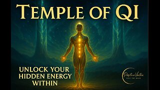 Your Body Is a Temple of Qi: Unlocking Hidden Energy Within - EP 3