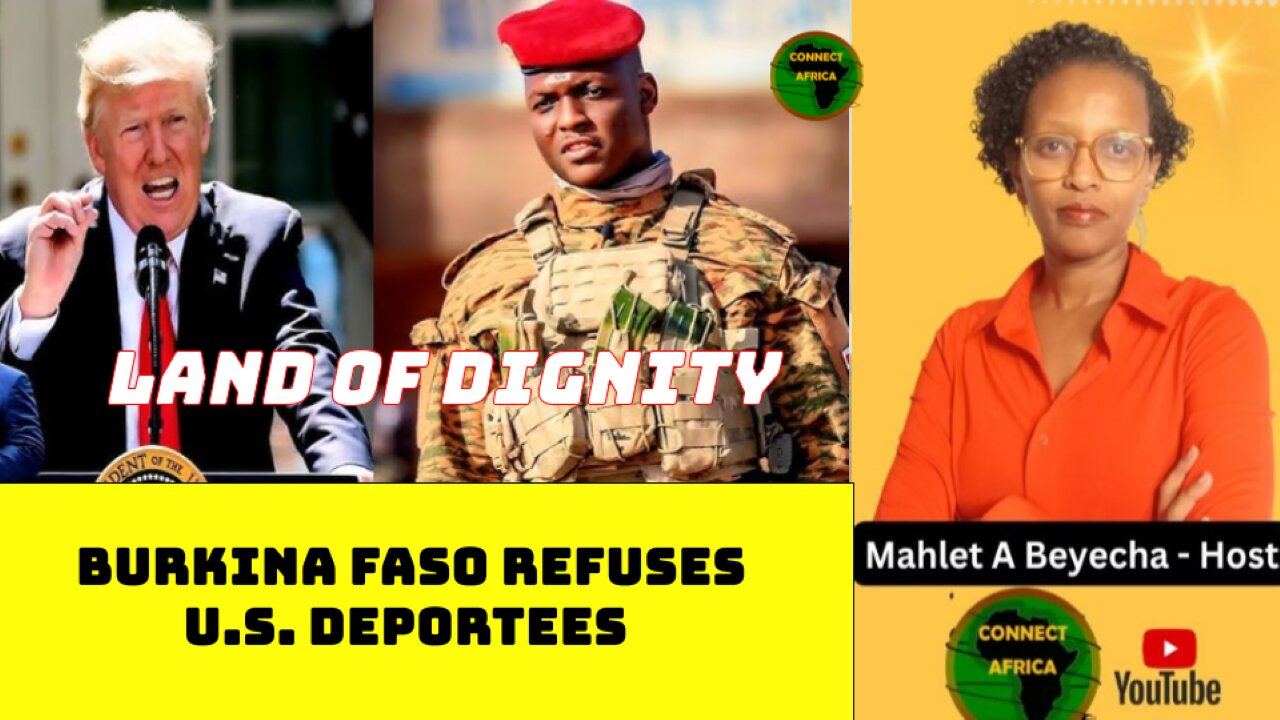BURKINA FASO REFUSES TO ACCEPT U.S. DEPORTEES INCLUDING AFRICAN IMMIGRANTS