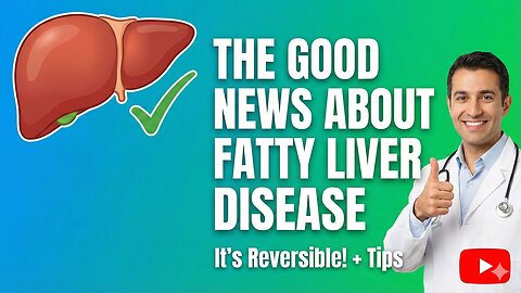 The Good News About Fatty Liver Disease
