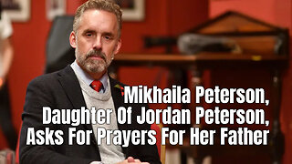 Mikhaila Peterson, Daughter Of Jordan Peterson, Asks For Prayers For Her Father