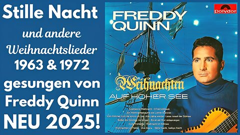 Freddy Quinn Weihnachten auf hoher See: Stille Nacht, Ave Maria ... Neu 2025!