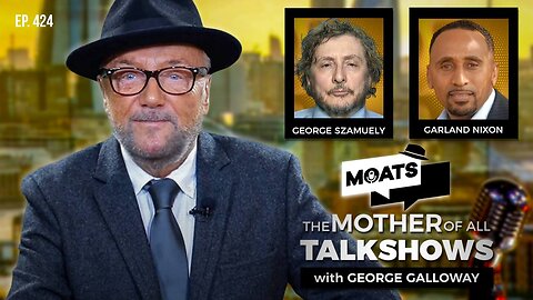 MOATS with George Galloway - EP 424