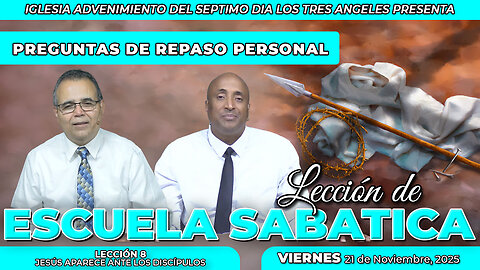 Viernes 21 de Noviembre Leccion de Escuela Sabatica Pr. Orlando Enamorado