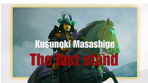 The last stand : kusunoki masashige