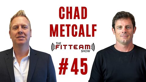Chad Metcalf | Author | Athlete | Navy Seal | The FITTEAM Show