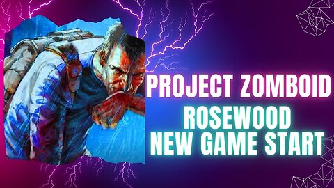 Project Zomboid - Rosewood Map New Game Start (2024)