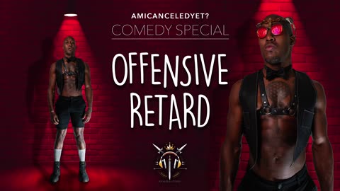 AMICANCELEDYET: OFFENSIVE RETARD | COMEDY SPECIAL