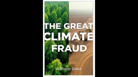 The Great Climate Fraud Lies, Power, and the Fear Industry