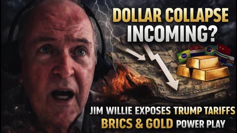 Dollar Collapse Incoming? Jim Willie Exposes Trump Tariffs, BRICS & Gold Power Play