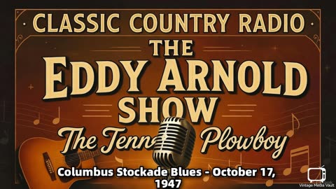 The Eddy Arnold Show - Columbus Stockade Blues - October 17, 1947 - Classic Country Radio