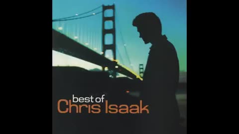 CHRIS ISAAK - best of