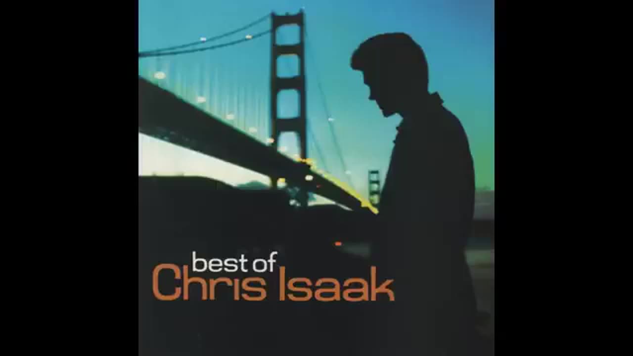 CHRIS ISAAK - best of