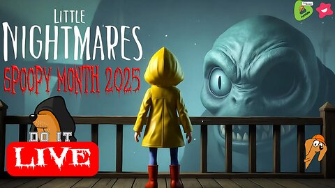 Please say hi in chat! Spoopy Month: Starting Little Nightmares! Part 2