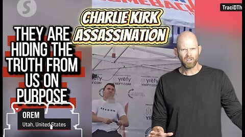 Charlie Kirk Assassination, We are being Lied to!!! And its pissing me off