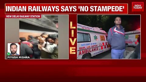 NDLS Stampede_ Railways Warns Against Stampede Rumours At New Delhi Railway Station _ India Today