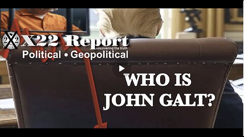 X22- [DS]Moving From Info War 2 Physical War,Insurrection,[C] B4 [D],The Start. WHO IS John Galt?