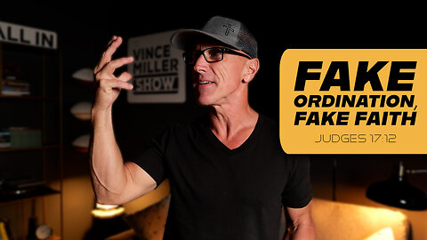 Fake Ordination, Fake Faith | Judges 17:12