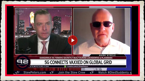 World Enslavement with 5G Grid and Nanotech from Jabs, Food, Chemtrails Stew Peters w Mark Steele