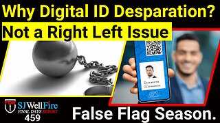 Why the Digital ID Desperation? Why you should CARE?