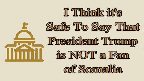 Pres Trump Shares Some Thoughts On Somalia, Walz, and Omar