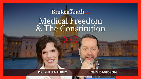 Medical Freedom & The Constitution: Dr. Sheila Furey