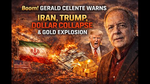 Boom! Gerald Celente Warns Iran, Trump, Dollar Collapse & Gold Explosion