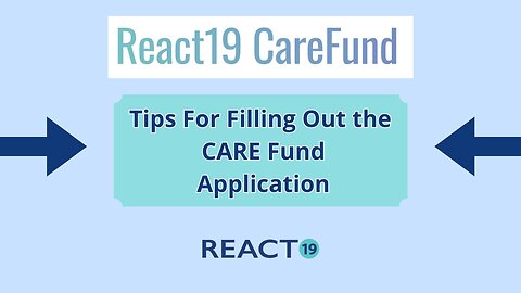 Tips for Filling Out the REACT19 CARE Fund Application