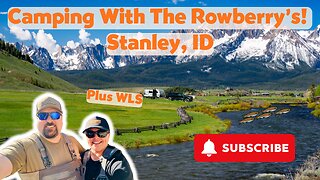 Camping With The Rowberry's! | Stanley, ID