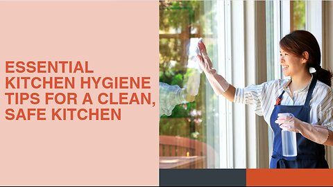 Essential Kitchen Hygiene Tips for a Clean, Safe Kitchen