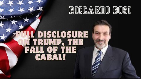 Riccardo Bosi: Full Disclosure On Trump, Military Intel, Dumbs, And The Fall Of The Cabal!!!