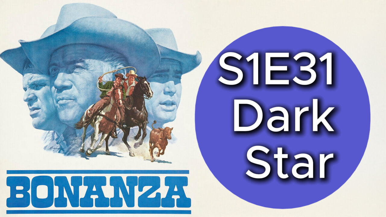 Bonanza S1E31 Dark Star