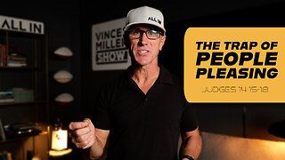 The Trap of People-Pleasing | Judges 14:15-18