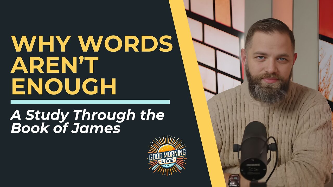 Why Words Aren’t Enough - 12.10.25 - Good Morning LIVE