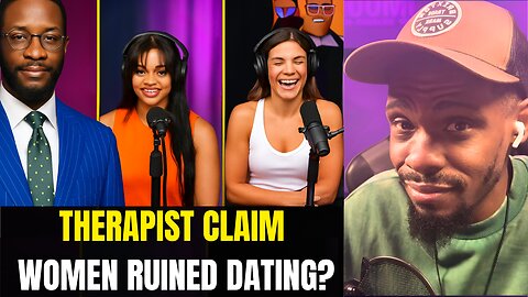 “Did Women Ruin the Dating Market?” A Therapist’s Viral Claim, Explained