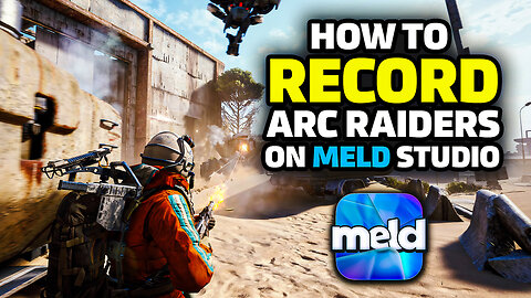 How to Record Arc Raiders in 4K with Meld Studio (Under 5 Mins!)