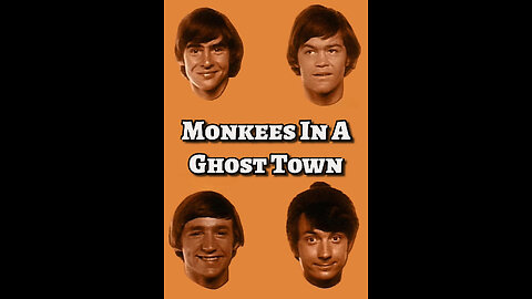 The Monkees - "Monkees in a Ghost Town"